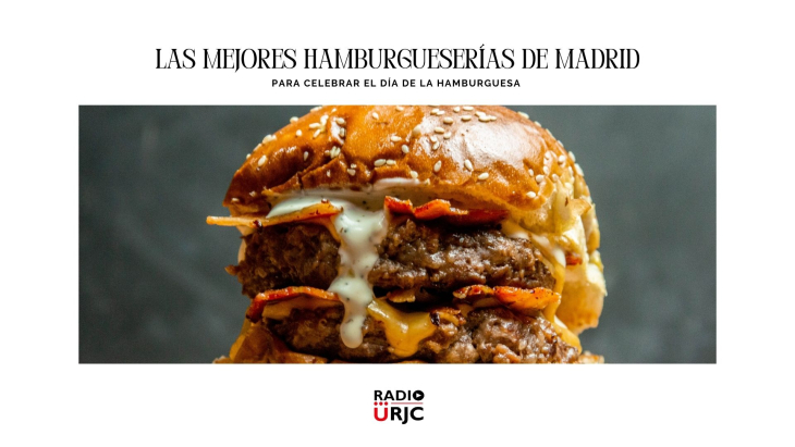 Las mejores hamburguesas de Madrid para celebrar el día de la hamburguesa.