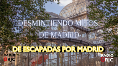 Desmintiendo mitos de Madrid