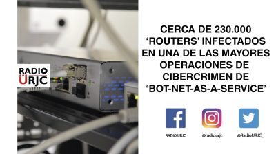 CERCA DE 230.000 &#039;ROUTERS&#039; INFECTADOS EN UNA DE LAS MAYORES OPERACIONES DE CIBERCRIMEN DE &#039;BOTNET-AS-A-SERVICE&#039;