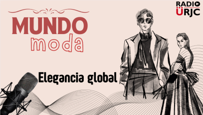 RADIO URJC presenta un nuevo programa de Mundo Moda: Elegancia global
