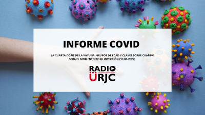 INFORME COVID – LA CUARTA DOSIS DE LA VACUNA: GRUPOS DE EDAD Y CLAVES SOBRE CUÁNDO SERÁ EL MOMENTO DE SU INYECCIÓN