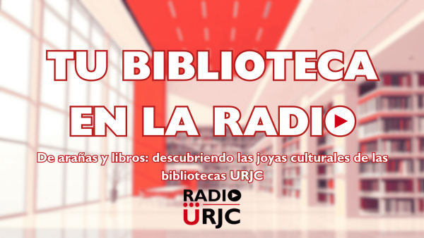 De arañas y libros: descubriendo las joyas culturales de las  bibliotecas URJC