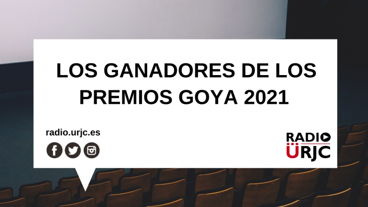 LOS GANADORES DE LOS PREMIOS GOYA 2021