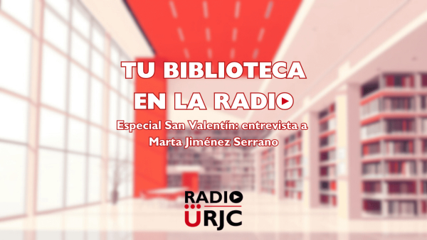 Marta Jiménez Serrano visita Tu Biblioteca en la Radio en un especial sobre el  amor