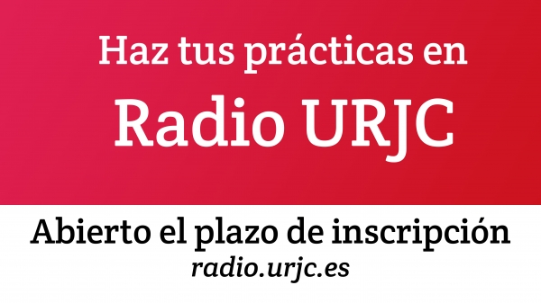 Abierto el plazo para la solicitud de prácticas en RADIO URJC