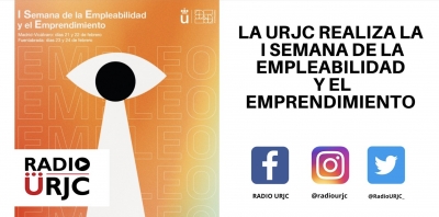 LA URJC REALIZA LA I SEMANA DE LA EMPLEABILIDAD Y EL EMPRENDIMIENTO