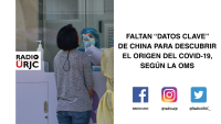 FALTAN ‘’DATOS CLAVE’’ DE CHINA PARA DESCUBRIR EL ORIGEN DEL COVID-19, SEGÚN LA OMS