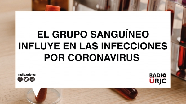 EL GRUPO SANGUÍNEO INFLUYE EN LAS INFECCIONES POR CORONAVIRUS