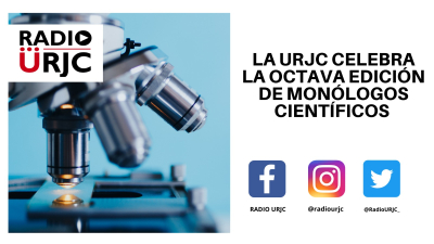 LA URJC CELEBRA LA OCTAVA EDICIÓN DE MONÓLOGOS CIENTÍFICOS