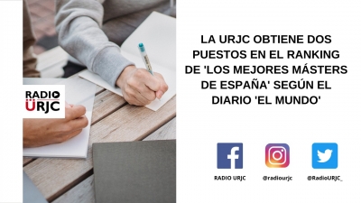 LA URJC OBTIENE DOS PUESTOS EN EL RANKING DE &#039;LOS MEJORES MÁSTERS DE ESPAÑA&#039; SEGÚN EL DIARIO &#039;EL MUNDO&#039;