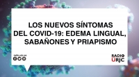 EDEMA LINGUAL, SABAÑONES Y ERECCIONES DE CUATRO HORAS SON LOS NUEVOS SÍNTOMAS DEL COVID-19