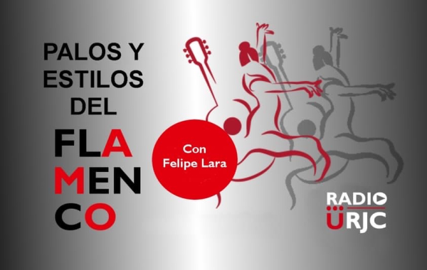 PALOS Y ESTILOS DEL FLAMENCO, un programa de RADIO URJC