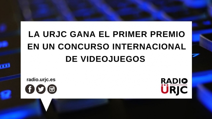 LA URJC GANA EL PRIMER PREMIO EN UN CONCURSO INTERNACIONAL DE VIDEOJUEGOS