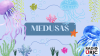Medusas