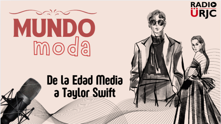 RADIO URJC presenta un nuevo programa de Mundo Moda: De la Edad Media a Taylor Swift