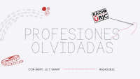 PROFESIONES OLVIDADAS, de RADIO URJC