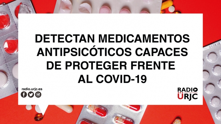 DETECTAN MEDICAMENTOS ANTIPSICÓTICOS CAPACES DE PROTEGER FRENTE AL COVID-19